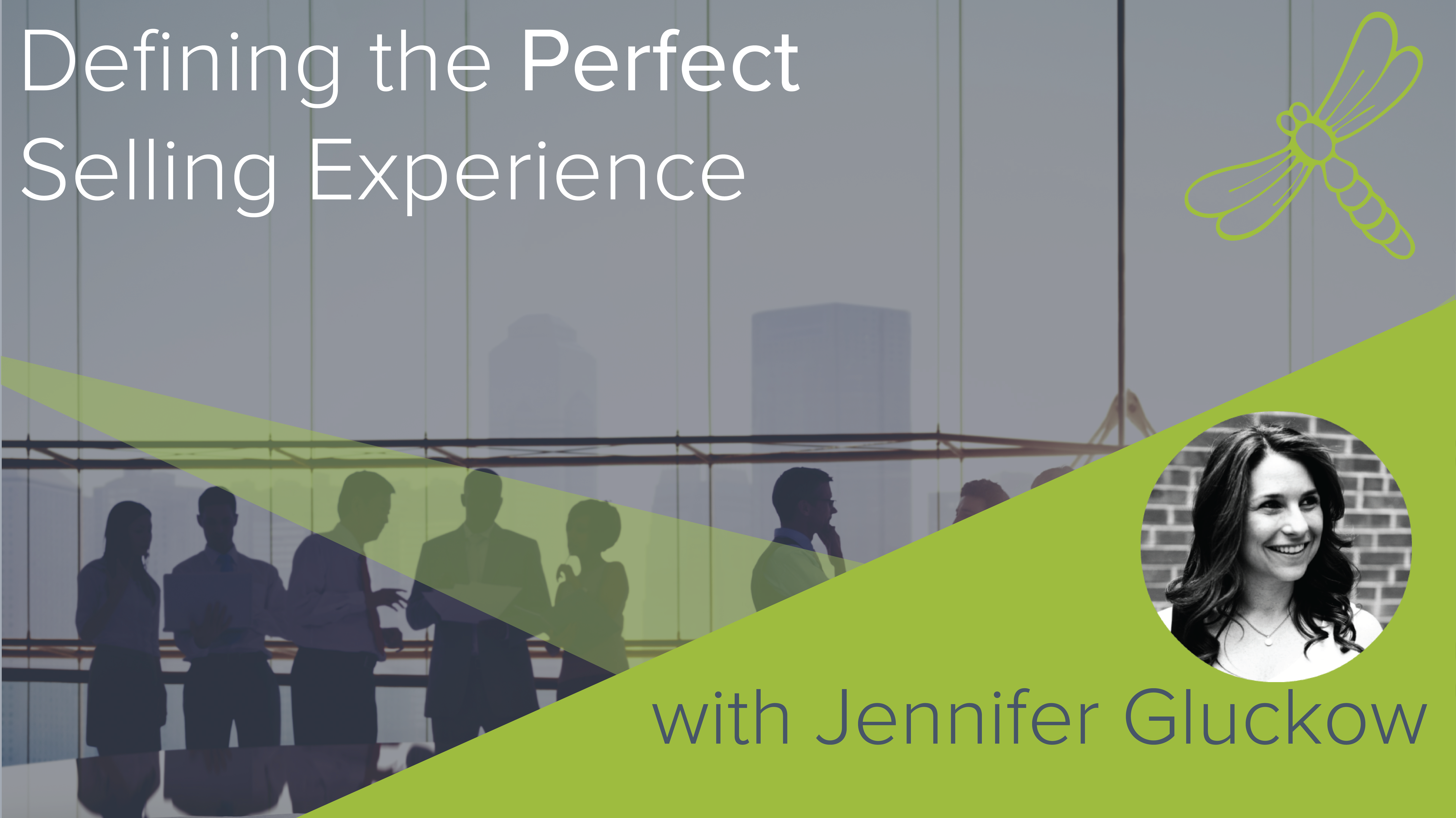 Perfect Selling Experience Jen Gluckow-01
